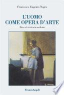 L'uomo come opera d'arte. Etica ed estetica in medicina