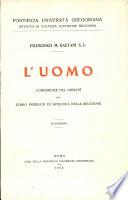 L'uomo. Conferenze del giovedì nel corso pubblico di apologia della religione