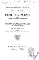 L'uomo delinquente in rapporto all'antropologia, alla giurisprudenza ed alle discipline carcerarie