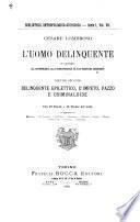 L'uomo delinquente in rapporto all' antropologia, alla giurisprudenza ed alle discipline carcerarie...