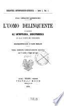 L'uomo delinquente in rapporto all'antropologia, giurisprudenza ed alle discipline carcerarie
