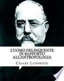L'uomo Delinquente in Rapporto All'antropologia