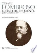 L'uomo delinquente (rist. anast. quinta edizione, Torino, 1897)