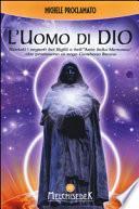 L'uomo di Dio. Rivelati i segreti dei sigilli e dell'«arte della memoria» che portarono al rogo Giordano Bruno