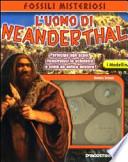 L'uomo di Neanderthal. Con gadget