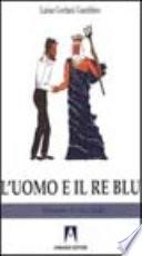 L'uomo e il re blu. Ediz. italiana e inglese