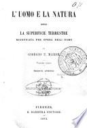 L'uomo e la natura, ossia La superficie terrestre modificata per opera dell'uomo