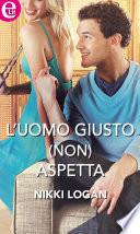 L'uomo giusto (non) aspetta