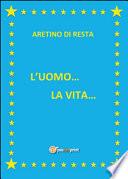 L'uomo... La vita...