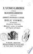 L'uomo libero ossia Ragionamento sulla libertà naturale e civile dell'uomo