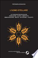 L'uomo stellare. Le funzioni psicologiche. Sensazioni-istinti-emotività-immaginazione-mente-intuizioni-volontà