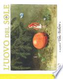 L'uovo del sole. Ediz. a colori