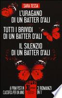 L'uragano di un batter d'ali-Tutti i brividi di un batter d'ali-Il silenzio di un batter d'ali