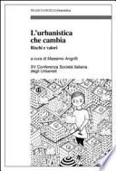 L'urbanistica che cambia. Rischi e valori. XV Conferenza Società italiana degli urbanisti