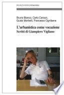 L'urbanistica come vocazione. Scritti di Giampiero Vigliano