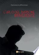 L'urlo del barbone irriverente
