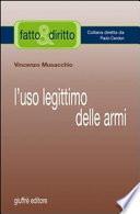 L'uso legittimo delle armi