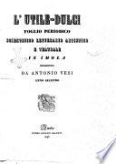 L'utile-Dulci foglio periodico scientifico letterario artistico e teatrale in Imola