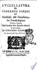 L'vccellatura di Vincenzo Foresi all'occhiale del caualiere fra Tomaso Stigliani contro l'Adone del caualier Gio. Battista Marini e alla difesa di Girolamo Aleandro