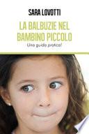 La balbuzie nel bambino piccolo. Una guida pratica