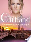 La ballerina e il principe (La collezione eterna di Barbara Cartland 20)