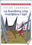 La bambina che mangiava i lupi