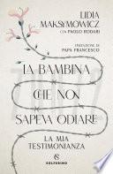 La bambina che non sapeva odiare