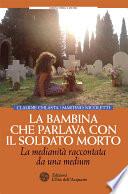 La bambina che parlava con il soldato morto