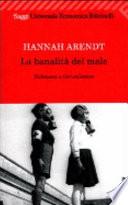 La banalità del male. Eichmann a Gerusalemme