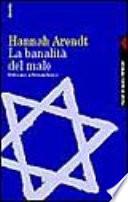 La banalità del male. Eichmann a Gerusalemme
