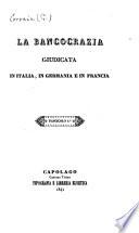 La Bancocrazia (del barone Corvaia) giudicata in Italia, in Germania e in Francia. [Reviews.]