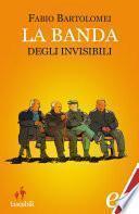 La banda degli invisibili