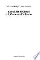 La basilica di Giosue a S. Vincenzo al Volturno