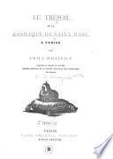 La basilica di San Marco in Venezia illustrata nella storia e nell' arte da scrittori veneziani sotto la direzione di Camillo Boito