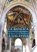 La basilica di Santa Caterina d'Alessandria a Galatina