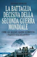 La battaglia decisiva della seconda guerra mondiale