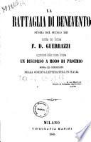 La battaglia di Benevento storia del secolo 13. scritta dal dottore F. D. Guerrazzi