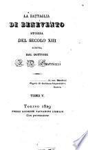 La battaglia di Benevento, storia del secolo 13. scritta dal dottore F. D. Guerrazzi. Tomo 1. \-5.!