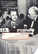 La battaglia di Bretton Woods. John Maynard Keynes, Harry Dexter White e la nascita di un nuovo ordine mondiale