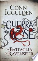 La battaglia di Ravenspur. La guerra delle Rose