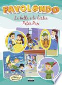 La Bella e la Bestia-Peter Pan. Favol@ndo. Ediz. in stampatello maiuscolo