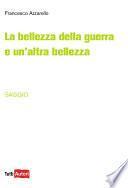 La bellezza della guerra e un'altra bellezza