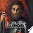 La bellezza ritrovata. Arte negata e riconquistata in mostra. Catalogo della mostra (Roma, 2 giugno-26 novembre 2017). Ediz. a colori
