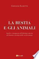 La bestia e gli animali. Analisi e conseguenze dell’ideologia specista del dominio veicolata dalla società umana