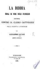 La Bibbia regola di fede degli evangelici difesa contro il clero cattolico nella disputa Livornese