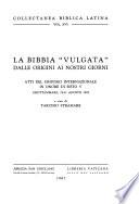La Bibbia Vulgata dalle origini ai nostri giorni