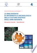 La bibliografia di informatica archeologica nella cultura digitale degli anni Novanta