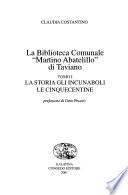 La Biblioteca comunale Martino Abatelillo di Taviano: La storia ; Gli incunaboli ; Le Cinquecentine