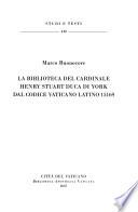 La biblioteca del Cardinale Henry Stuart duca di York dal Codice vaticano latino 15169