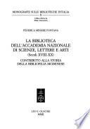 La Biblioteca dell'Accademia nazionale di scienze, lettere e arti, secoli XVIII-XX